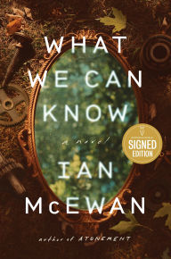 Title: What We Can Know (Signed Book), Author: Ian McEwan