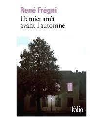 Dernier arrêt avant l'automne, de René Frégni