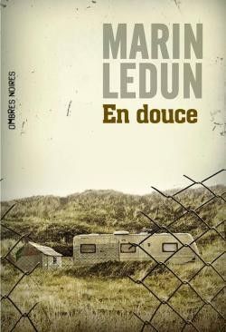 En douce  de Marin Ledun