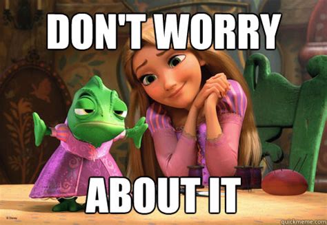 Don't Worry About It - Pascal no worry - quickmeme