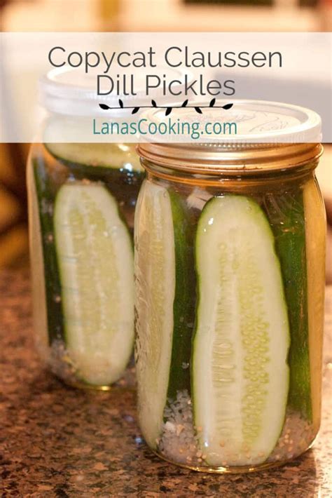 Refrigerator Kosher Dill Pickles - Claussen Copycat Recipe - Lana’s Cooking