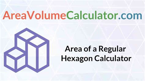 Area of a Regular Hexagon Calculator | Find Hexagon Area? - Areavolumecalculator.com ...