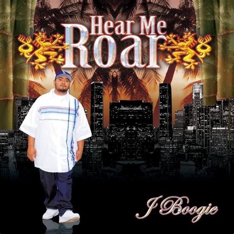 J Boog - Hear Me Roar Lyrics and Tracklist | Genius