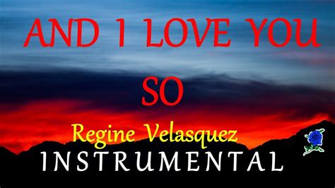 AND I LOVE YOU SO - REGINE VELASQUEZ Karaoke Version (HD) - YouTube