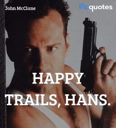 John McClane Quotes - Die Hard (1988)