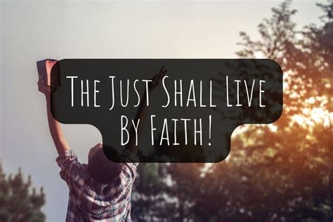 The Just Shall Live By Faith - Romans 1:17