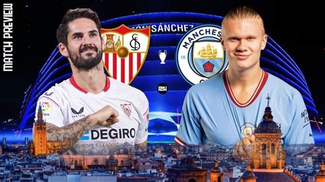 Sevilla vs Manchester City: Match Preview | UCL 2022/23