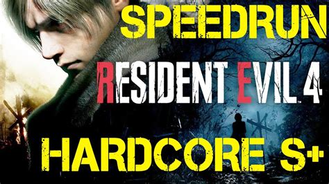 Resident Evil 4 Remake Speedrun Hardcore S+ (4:14:26) - Full Game Walkthrough - YouTube