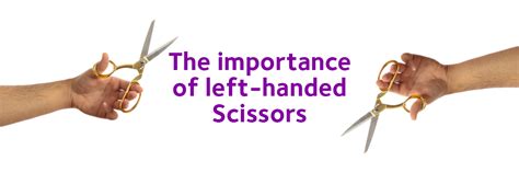 The importance of Left-Handed Scissors