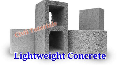 Lightweight Concrete Types, Advantages and Disadvantage - Civil Tutorials