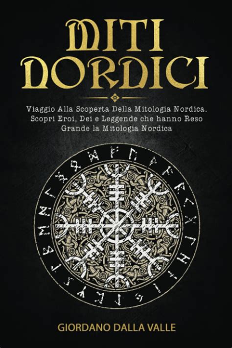 Buy Miti nordici; Viaggio Alla rta Della Mitologia Nordica. Scopri Eroi ...