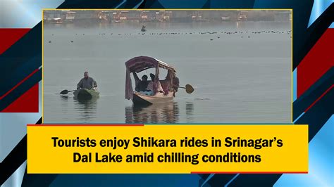 Tourists enjoy Shikara rides in Srinagar’s Dal Lake amid chilling ...