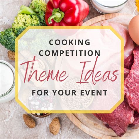 16 Cooking Competition Theme Ideas for Your Cook-Off