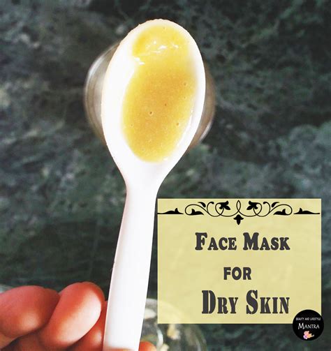 An Effective Face Mask for Dry Skin - Beauty and Lifestyle Mantra - India's Top Beauty and ...