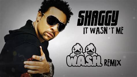 Shaggy - It Wasn't Me (W.A.S.H. Remix) - YouTube