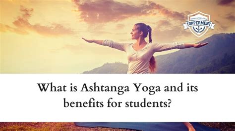 What is Ashtanga Yoga and its benefits for students? | Yoga and ...