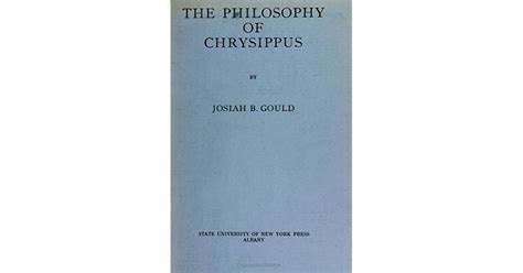 The Philosophy of Chrysippus by Josiah B. Gould