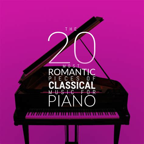 The 20 Most Romantic Pieces of Classical Music for Piano