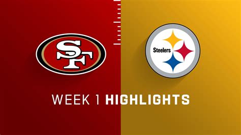 San Francisco 49ers vs. Pittsburgh Steelers highlights | Week 1