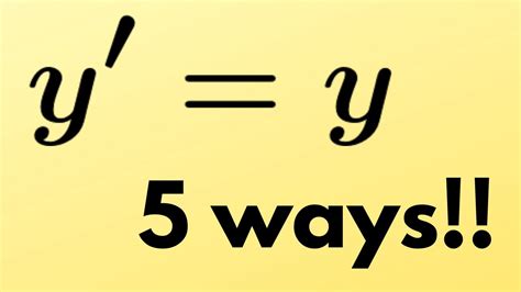 Differential Equations | Solving y'=y five ways! - YouTube