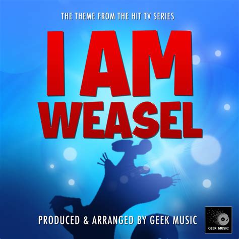 ‎I Am Weasel Main Theme (From "I Am Weasel") - Single by Geek Music on Apple Music