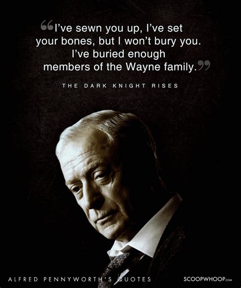 20 Wise Quotes By Alfred Pennyworth, The Loyal Mentor To The Batman