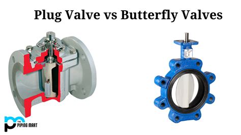 Plug Valve vs Butterfly Valve - What's the Difference