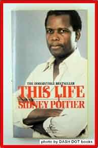 This Life: Sidney Poitier: 9780345294074: Amazon.com: Books