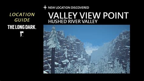 Location: Valley View Point - Hushed River Valley, The Long Dark - YouTube