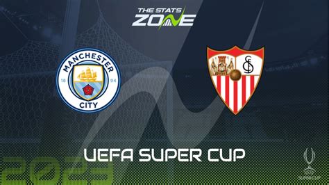 Man City vs Sevilla Preview & Prediction | 2023 UEFA Super Cup - The Stats Zone