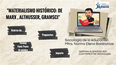 "MATERIALISMO HISTÓRICO: DE MARX , ALTHUSSER, GRAMSCI" by German Albavera Casillas on Prezi