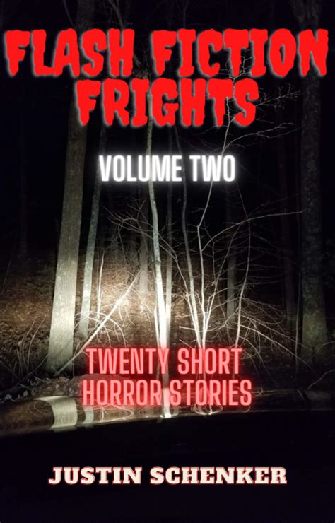 Flash Fiction Frights Volume Two: Twenty Short Horror Stories by Justin Schenker | Goodreads