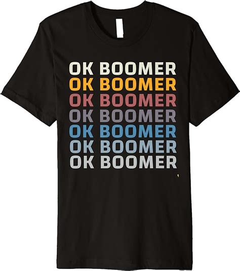 Amazon.com: Ok Boomer Shirt Premium T-Shirt: Clothing