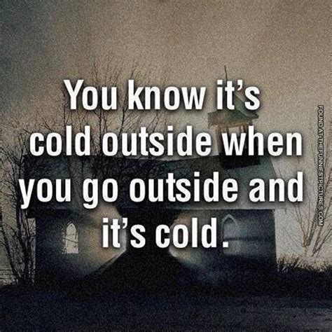 Quotes about Cold (558 quotes)