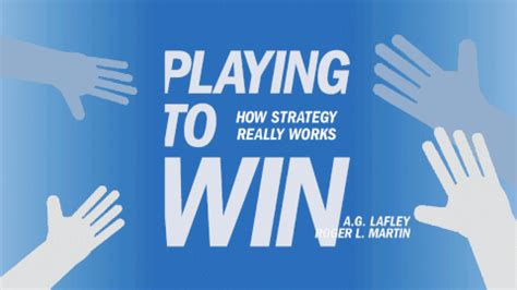 Playing to Win: How Strategy Really Works Book Summary