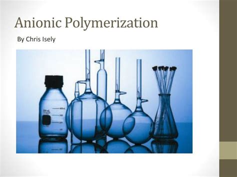 PPT - Anionic Polymerization PowerPoint Presentation, free download ...