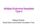 PPT - Multiple Endocrine Neoplasia - Symptoms, Causes, and Treatment PowerPoint Presentation ...