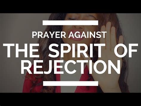 Prayer Against The Spirit of Rejection- Dephne Madyara ...