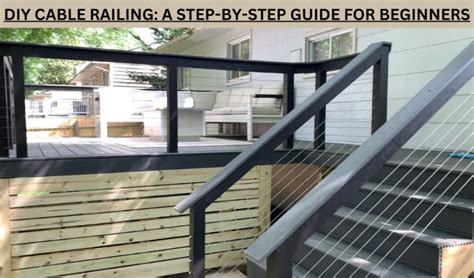 Demystifying A Hands-On Approach to DIY Cable Railing - VEVOR Blog