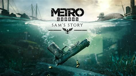 Metro Exodus - Sam’s Story - Epic Games Store