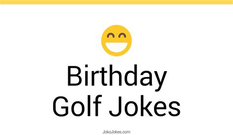 5+ Birthday Golf Jokes And Funny Puns - JokoJokes