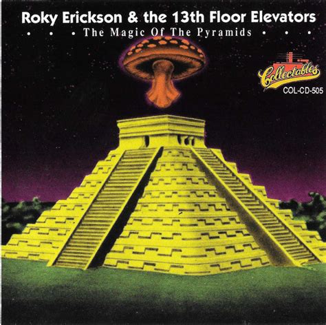 Roky Erickson & The 13th Floor Elevators - The Magic Of The Pyramids | Releases | Discogs