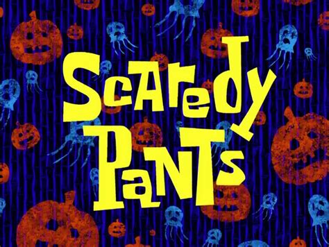 Scaredy Pants | Encyclopedia SpongeBobia | FANDOM powered by Wikia