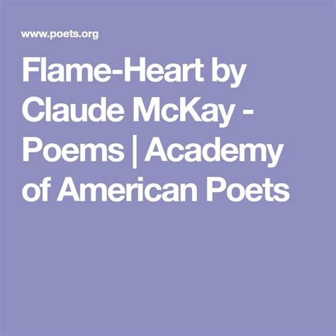 Flame-Heart by Claude McKay - Poems | Academy of American Poets | American poets, Poems, Library