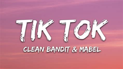 Clean Bandit & Mabel – Tick Tock (Lyrics) feat. 24kGoldn – Dainų Žodžiai, Karaoke