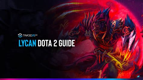 Dota 2 Lycan Guide: Items Build | Game Plan | Abilities