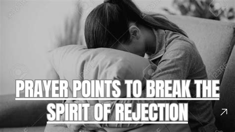 PRAYER POINTS TO BREAK THE SPIRIT OF REJECTION - The Holy City ...