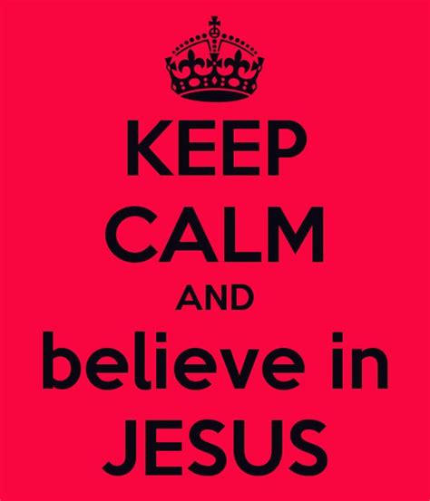 Believe In Jesus Quotes. QuotesGram