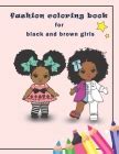 fashion coloring book for black and brown girls: African American coloring books for girls with ...