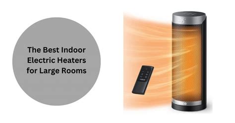 The 5 Best Indoor Electric Heaters for Large Rooms of 2023